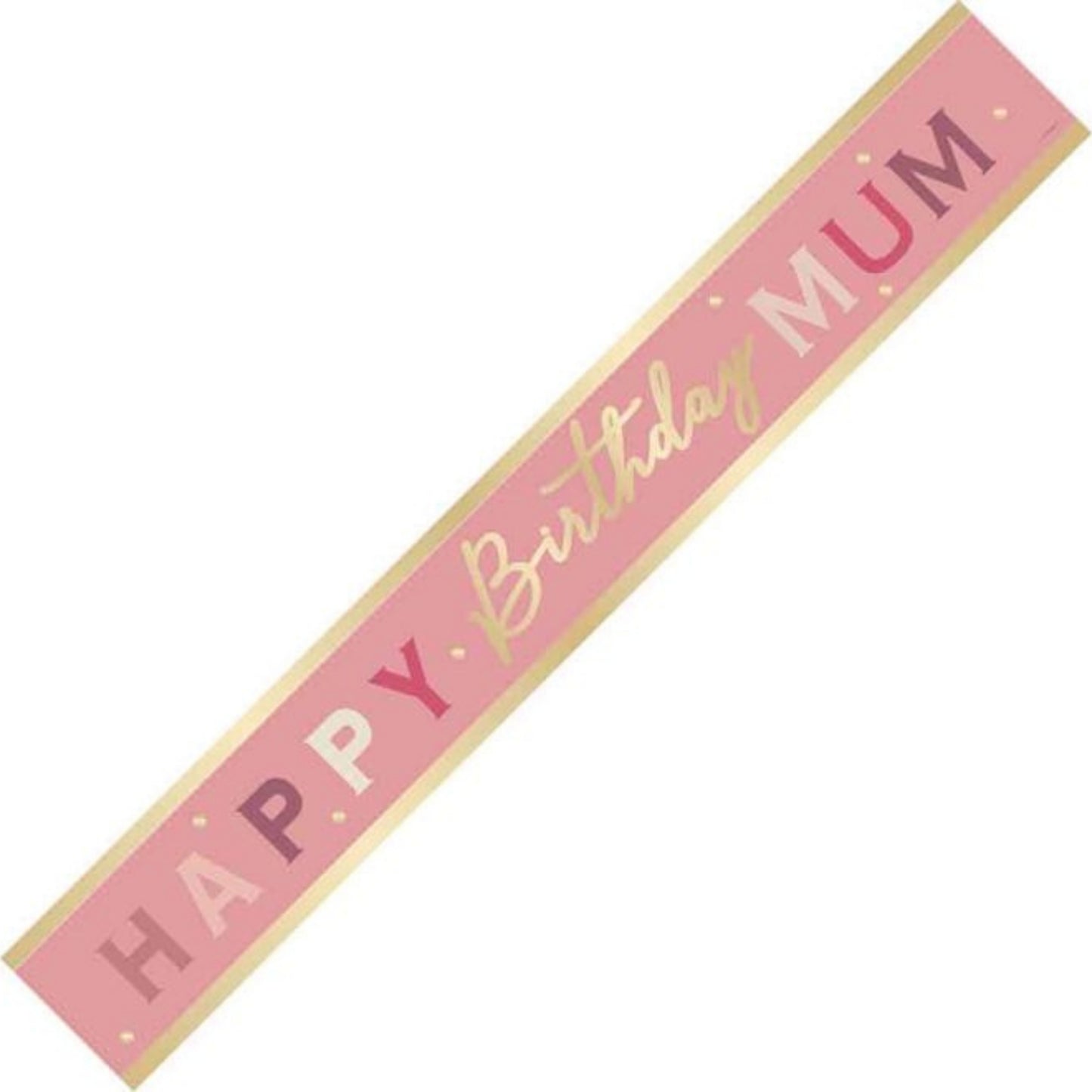 9ft / 2.7m HAPPY BIRTHDAY MUM FOIL BANNER