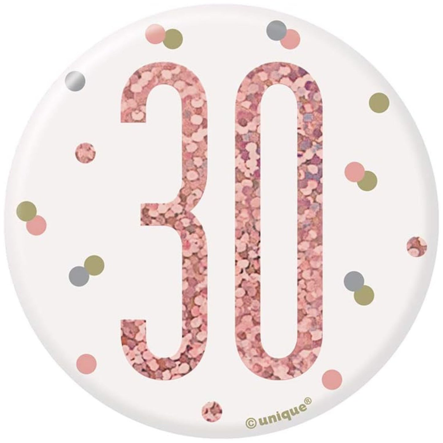 3"/ 8cm GLITZ ROSE GOLD 30th BIRTHDAY BADGE