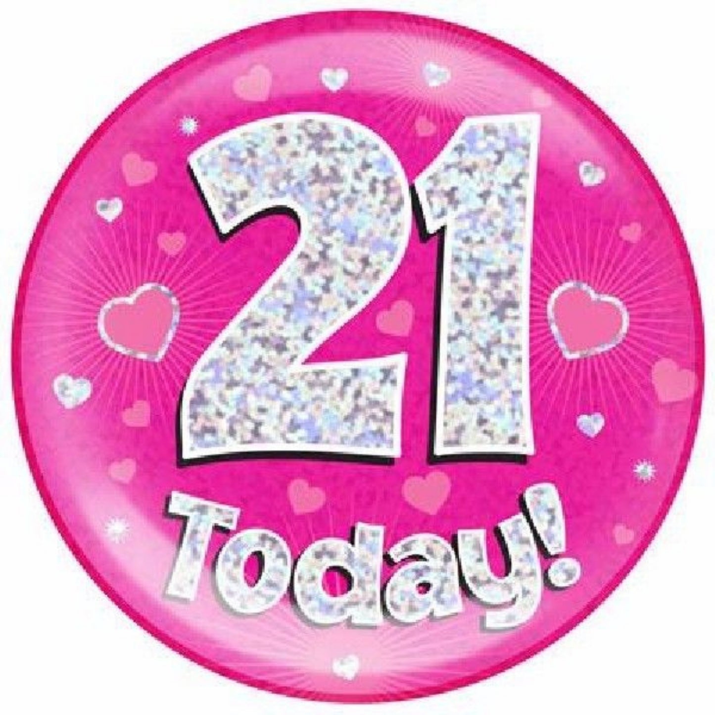 6"/ 14.5cm 21 TODAY PINK JUMBO BADGE