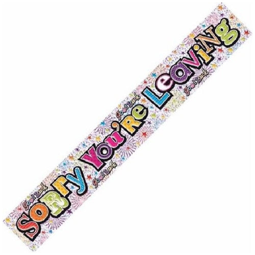 9ft / 2.7m SORRY YOU'RE LEAVING FOIL BANNER